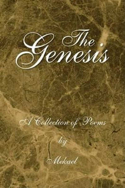 The Genesis by Mekael 9781425766269