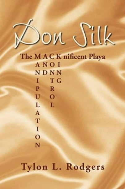 Don Silk by Tylon L Rodgers 9781425787578