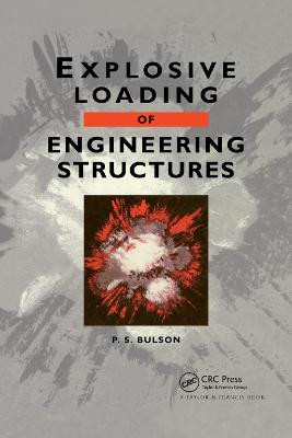 Explosive Loading of Engineering Structures P.S. Bulson 9780367866341