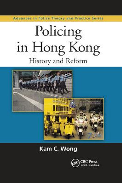 Policing in Hong Kong by Kam C. Wong