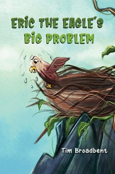 Eric the Eagle's Big Problem by Tim Broadbent 9781398401099