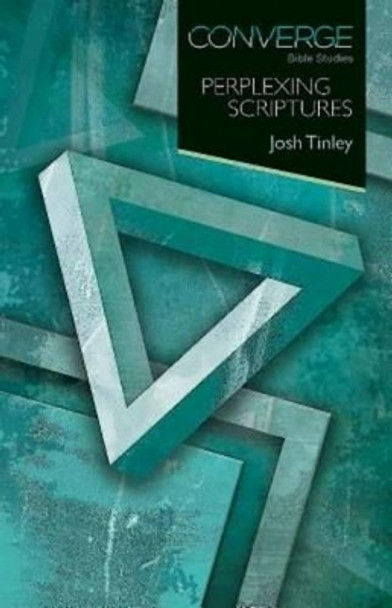 Converge Bible Studies: Perplexing Scriptures by Josh Tinley 9781426789533