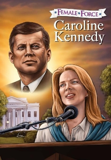 Female Force: Caroline Kennedy by Neal Bailey 9781427639219