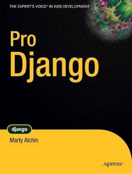 Pro Django by Marty Alchin 9781430210474