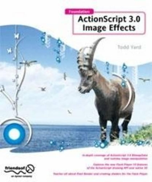 Foundation ActionScript 3.0 Image Effects by Gerald Yardface 9781430218715