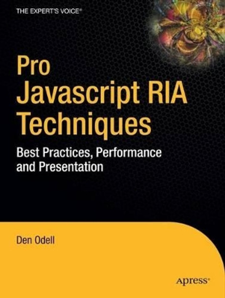 Pro JavaScript RIA Techniques: Best Practices, Performance and Presentation by Dennis Odell 9781430219347