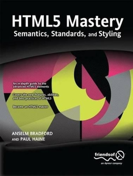 HTML5 Mastery: Semantics, Standards, and Styling by Anselm Bradford 9781430238614