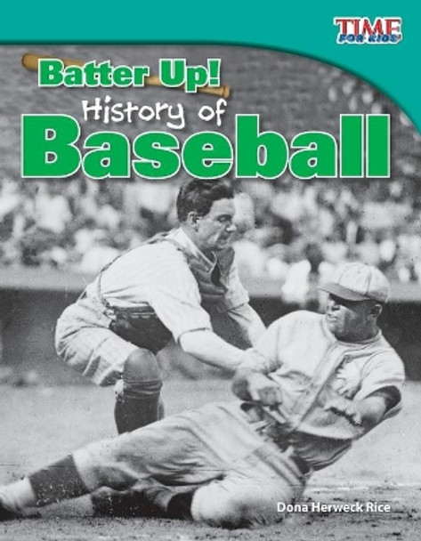 Batter Up! History of Baseball by Dona Herweck Rice 9781433336799