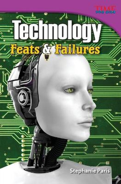 Technology: Feats & Failures by Stephanie Paris 9781433348693