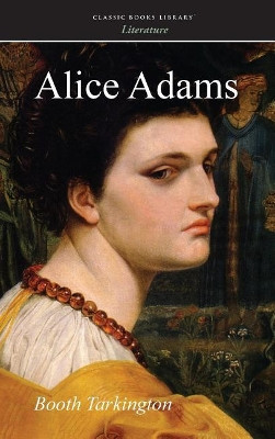 Alice Adams by Booth Tarkington 9781434114778