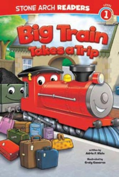 Big Train Takes a Trip by Adria Klein 9781434261946