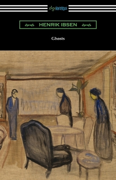 Ghosts by Henrik Ibsen 9781420966572