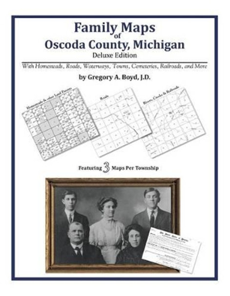 Family Maps of Oscoda County, Michigan by Gregory a Boyd J D 9781420312690