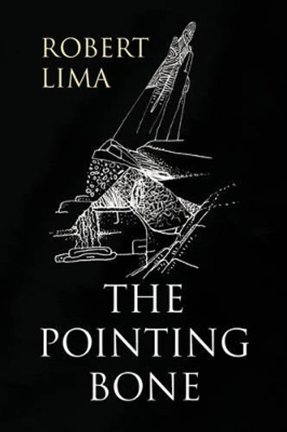 The Pointing Bone by Robert Lima 9781436339780