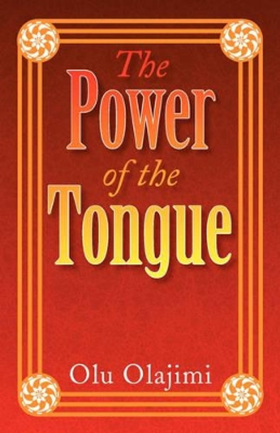 The Power of the Tongue by Olu Olajimi 9781436352291