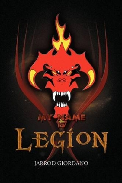 My Name Is Legion by Jarrod Giordano 9781436365024