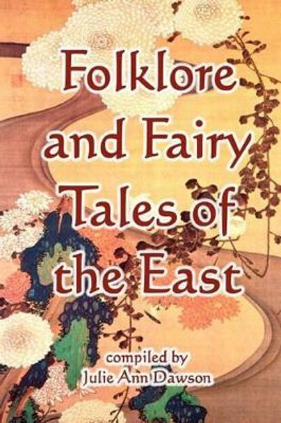 Folklore And Fairy Tales Of The East by Julie Ann Dawson 9781438244044