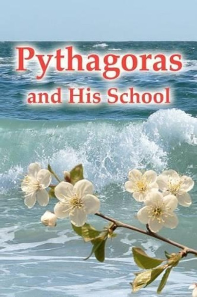 Pythagoras And His School by Vladimir Antonov 9781438254395