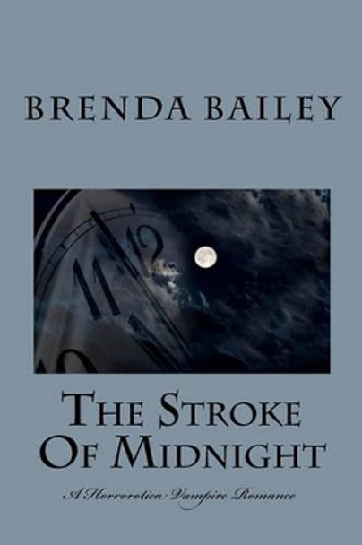 The Stroke Of Midnight by Brenda Bailey 9781438256160