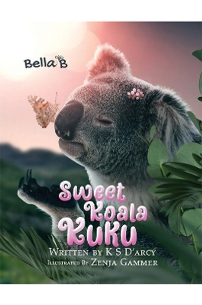 Sweet Koala Kuku by K S D'arcy 9781398438538