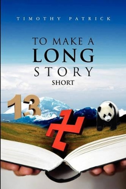 To Make A Long Story Short by Timothy Patrick 9781439209226