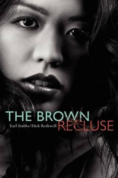 The Brown Recluse by Earl Stubbs 9781439200025