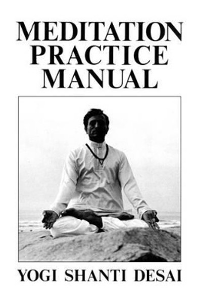 Meditation Practice Manual by Shanti Desai 9781439201404