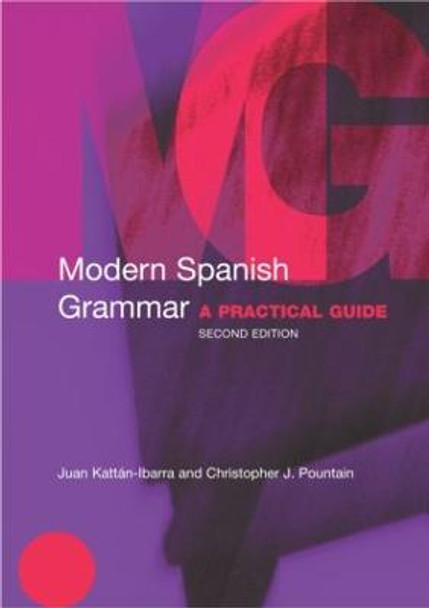 Modern Spanish Grammar: A Practical Guide by Juan Kattan-Ibarra