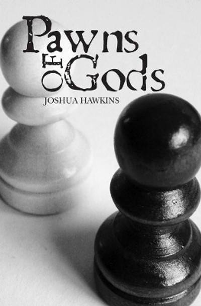 Pawns of Gods by Joshua Hawkins 9781439234402