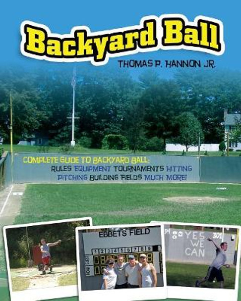 Backyard Ball by Thomas P Hannon Jr 9781439234525