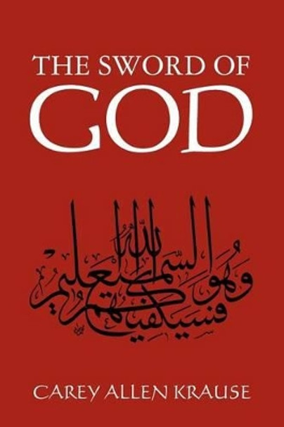 The Sword of God by Carey Allen Krause 9781439239513