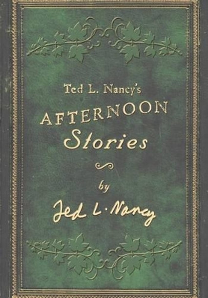 Ted L. Nancy's Afternoon Stories by Fred D Nancy 9781439247273