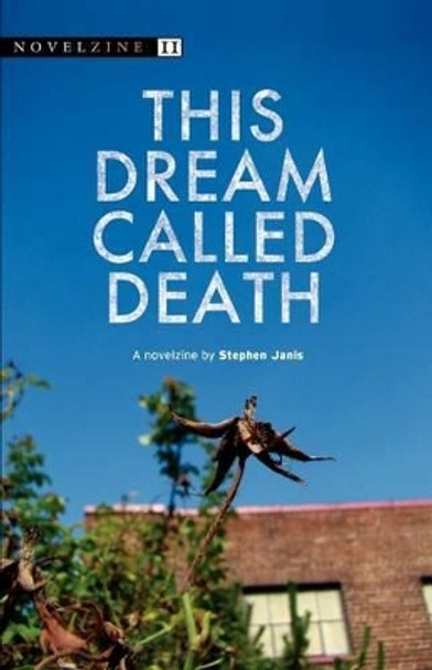 This Dream Called Death by Stephen Janis 9781439264287