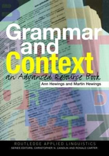 Grammar and Context: An Advanced Resource Book by Ann Hewings