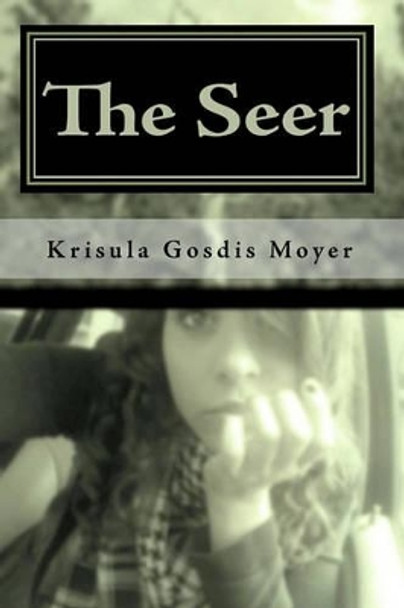 The Seer by Krisula Gosdis Moyer 9781448600069