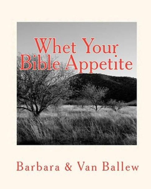 Whet Your Bible Appetite: A Workbook by Van Ballew 9781440403286