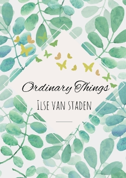 Ordinary Things by Ilse Van Staden 9781447718826