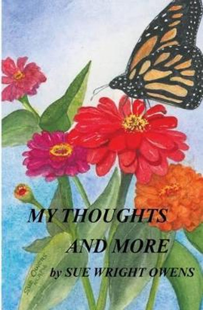 My Thoughts And More: Watercolor And Poetry By Sue Wright Owens by Sue Wright Owens 9781440421518