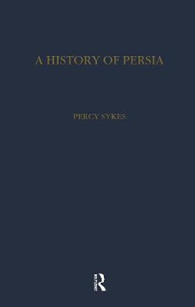 History of Persia by Sir Percy Sykes