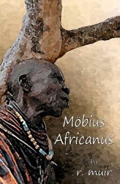 Moebius Africanus by R Muir 9781441405739