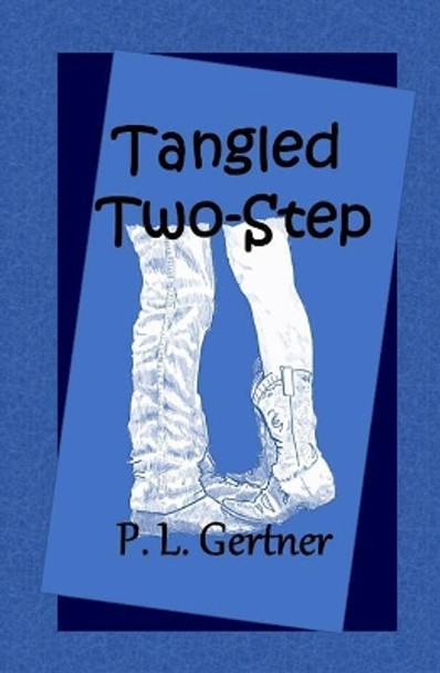 Tangled Two-Step by P L Gertner 9781096190745