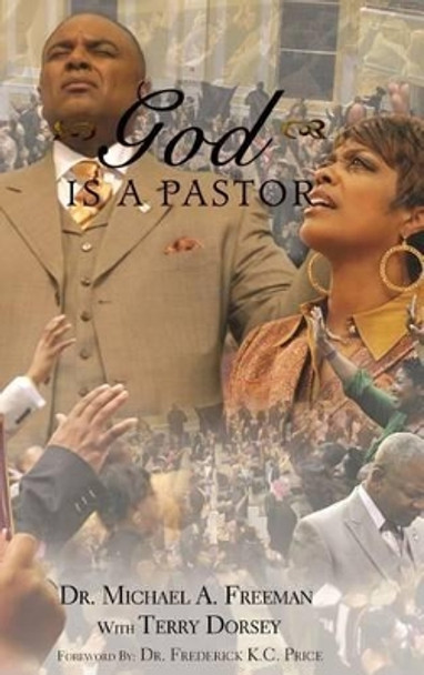 God Is a Pastor by Michael a Freeman 9781234667894