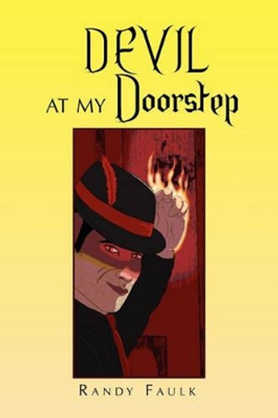 Devil at My Doorstep by Randy Faulk 9781441517920