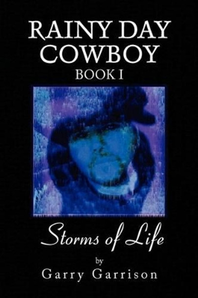 Storms of Life Book 1 by Garry Garrison 9781441534064