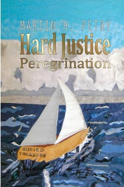 Hard Justice: Peregrination by Martin H Petry 9781442118492