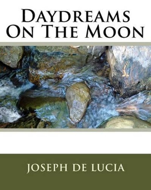 Daydreams On The Moon by Joseph de Lucia 9781442145665