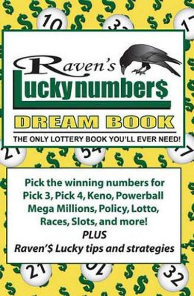 Raven's Lucky Numbers Dream Book: The Only Lottery Book You'll Ever Need by Raven Willowmagic 9781442150072