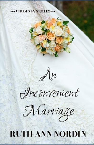 An Inconvenient Marriage: The Unabridged Version by Ruth Ann Nordin 9781442181250