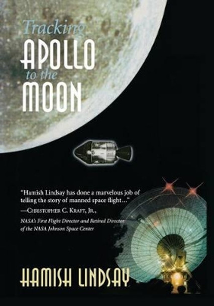 Tracking Apollo to the Moon by Hamish Lindsay 9781447110644