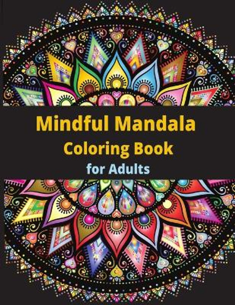 Mindful Mandala Coloring Book: for Adults by Josephine Meyer 9781447744481